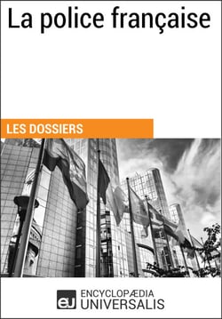 La police française - Les Dossiers d'Universalis