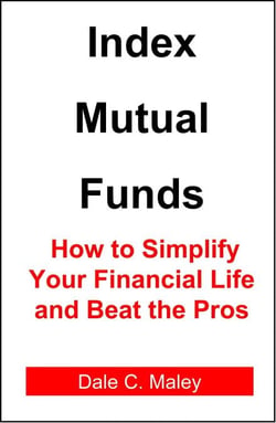 Index Mutual Funds: How to Simplify Your Financial Life and Beat the Pros