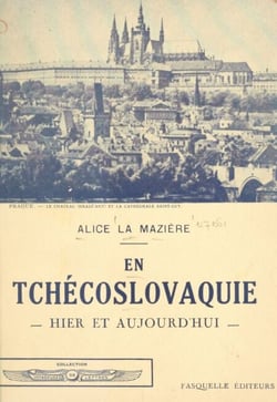 En Tchécoslovaquie - Hier et aujourd'hui