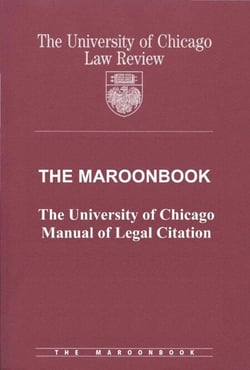 The Maroonbook: The University of Chicago Manual of Legal Citation