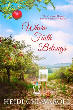 Where Faith Belongs - The Orchard House Bed and Breakfast Series, #6