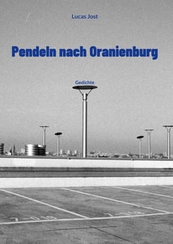Pendeln nach Oranienburg - Gedichte