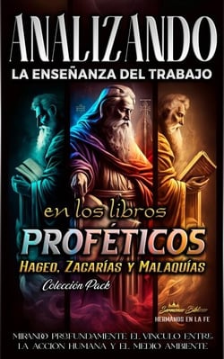 Analizando la Enseñanza del Trabajo en los Libros Proféticos de Hageo, Zacarías y Malaquías - La Enseñanza del Trabajo en la Biblia, #21