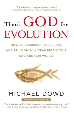 Thank God for Evolution - How the Marriage of Science and Religion Will Transform Your Life and Our World