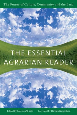 The Essential Agrarian Reader - The Future of Culture, Community, and the Land