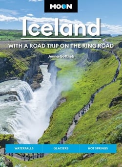 Moon Iceland: With a Road Trip on the Ring Road - Waterfalls, Glaciers &amp; Hot Springs