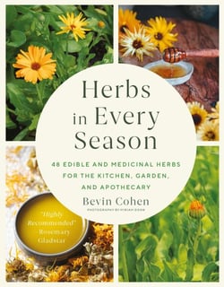 Herbs in Every Season - 48 Edible and Medicinal Herbs for the Kitchen, Garden, and Apothecary