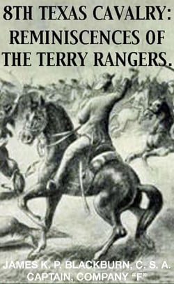 8th Texas Rangers Cavalry: Reminisces Of The Terry Rangers - Civil War Texas Ranger &amp; Cavalry, #4