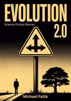 Evolution 2.0 - Die stille Rückkehr der Erde. Ein Science-Fiction Roman