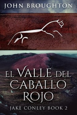 El Valle del Caballo Rojo - Misterios Jake Conley, #2