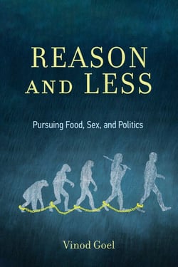 Reason and Less - Pursuing Food, Sex, and Politics