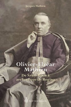 Olivier-Elzéar Mathieu - De Saint-Roch à archevêque de Regina
