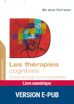 Les thérapies cognitives EPUB - Comment agir sur nos pensées et nos émotions ?