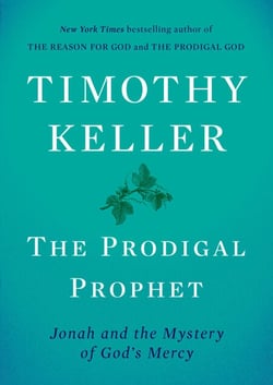 The Prodigal Prophet - Jonah and the Mystery of God's Mercy
