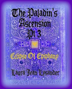 The Paladin's Ascension Pt 3 Eclipse of Epiphany - Tales of Good and Evil