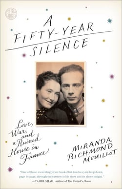 A Fifty-Year Silence - Love, War, and a Ruined House in France