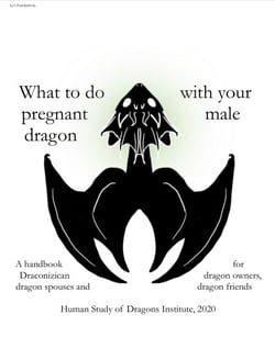 What To Do With Your Pregnant Male Dragon: A Handbook For Draconizican Dragon Owners, Dragon Spouses And Dragon Friends - Empire of Dragons: Single Stories, #3
