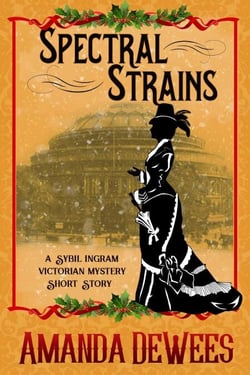 Spectral Strains - Sybil Ingram Victorian Mysteries, #3.1