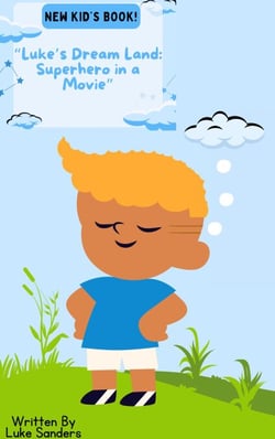 Luke’s Dream Land: Superhero in a Movie - Luke’s Dream Land, #1