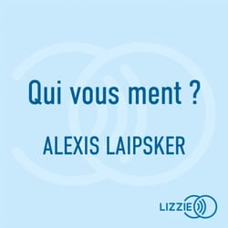 Qui vous ment ?