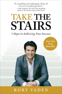 Take the Stairs - 7 Steps to Achieving True Success