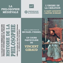 Histoire de la Philosophie. La philosophie médiévale : L'ordre de la création de Saint Augustin à Maître Eckhart - sous la direction de Michaël Foessel