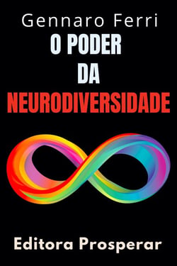 O Poder Da Neurodiversidade : Descubra A Beleza Que Existe Na Diferença - Coleção Inteligência Emocional, #29
