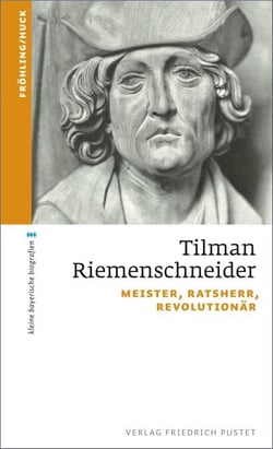 Tilman Riemenschneider - Meister, Ratsherr, Revolutionär
