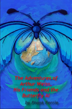 The Adventures of Arthur Weiss, His Friends and the Butterfly AI