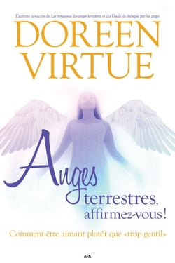 Anges terrestres, affirmez-vous! - Comment être aimant plutôt que «trop gentil»