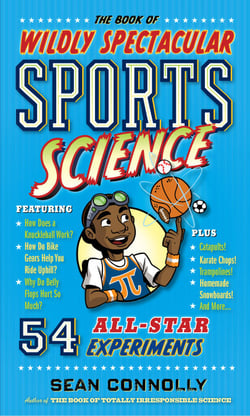 The Book of Wildly Spectacular Sports Science - 54 All-Star Experiments