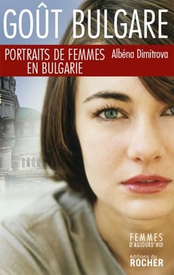 Gout bulgare - Portraits de femmes en Bulgarie