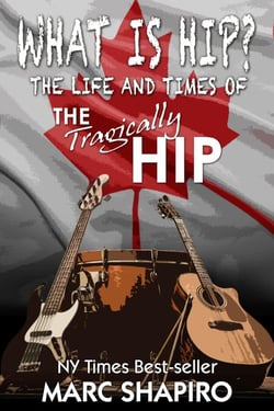 What Is Hip? - The Life and Times of The Tragically Hip
