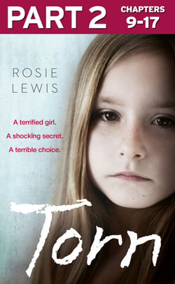 Torn: Part 2 of 3 - A terrified girl. A shocking secret. A terrible choice.