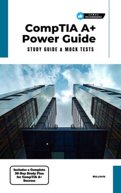 CompTIA A+ Power Guide : Study Guide &amp; Mock Tests