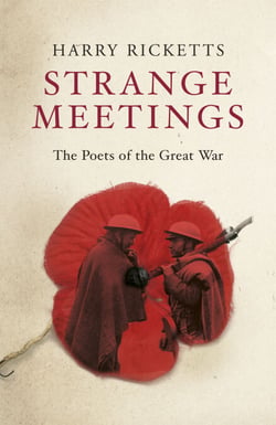 Strange Meetings - The Poets of the Great War