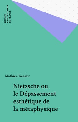 Nietzsche ou le Dépassement esthétique de la métaphysique