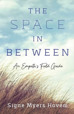 The Space in Between - An Empath's Field Guide