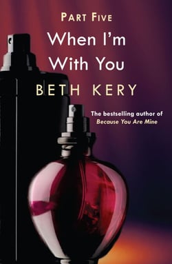 When You Submit (When I'm With You Part 5) - Because You Are Mine Series #2
