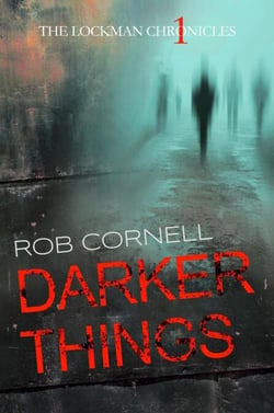 Darker Things - The Lockman Chronicles, #1