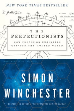 The Perfectionists - How Precision Engineers Created the Modern World
