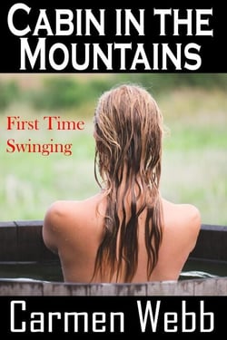 Cabin in the Woods: First Time Swinging - First Time Swingers, #1