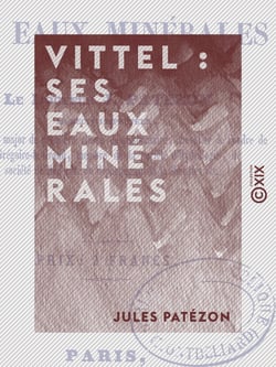 Vittel : ses eaux minérales - Vosges