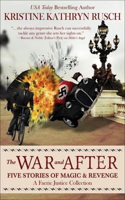The War and After: Five Stories of Magic &amp; Revenge - Faerie Justice, #8