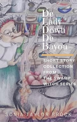 De Lady Down De Bayou - The Swamp Witch Series, #3