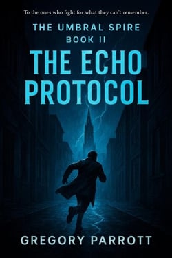 The Echo Protocol - The Umbral Spire, #2