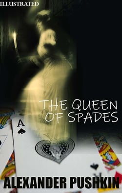 The Queen of Spades. Illustrated
