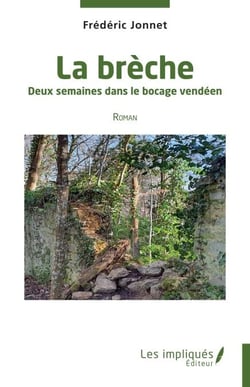 La brèche - Deux semaines dans le bocage vendéen Roman - Roman