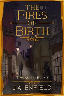The Fires of Birth - Time Alleys, #3
