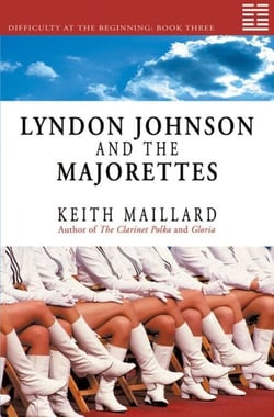 Lyndon Johnson and the Majorettes - Difficulty at the Beginning Book 3